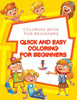 Quick and Easy Coloring for Beginners : Coloring Book for Beginners