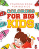 Coloring For Big Kids : Coloring Book for Big Kids