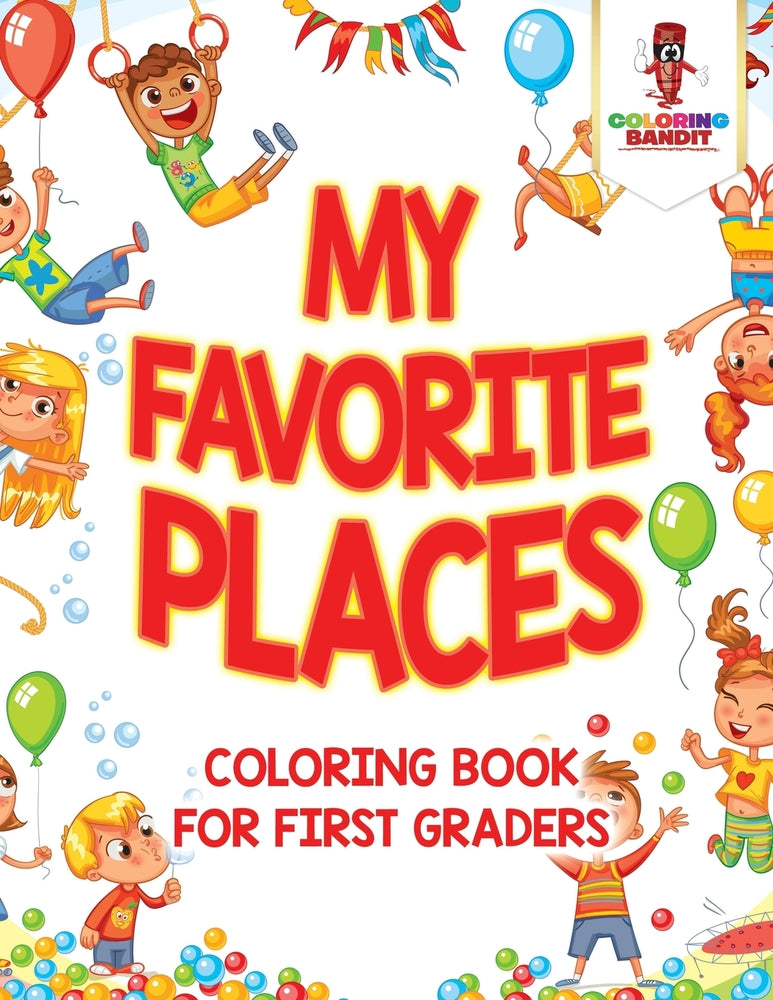 My Favorite Places : Coloring Book for First Graders