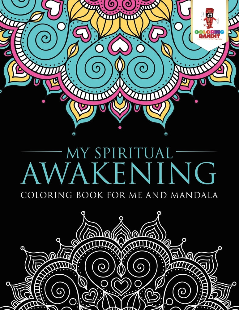 My Spiritual Awakening : Coloring Book for Me And Mandala