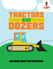 Tractors and Dozers : Coloring Book for Preschool