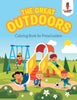 The Great Outdoors : Coloring Book for Preschoolers