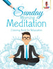 Sunday Morning Meditation : Coloring Book for Relaxation