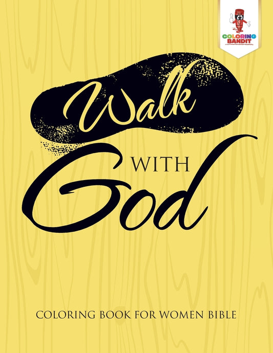 Walk With God : Coloring Book for Women Bible