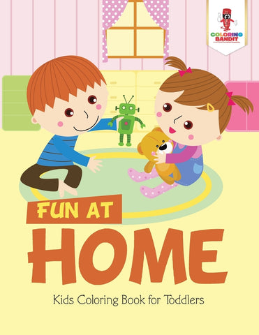 Fun at Home : Kids Coloring Book for Toddlers