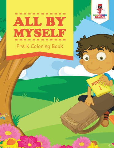 All By Myself : Pre K Coloring Book