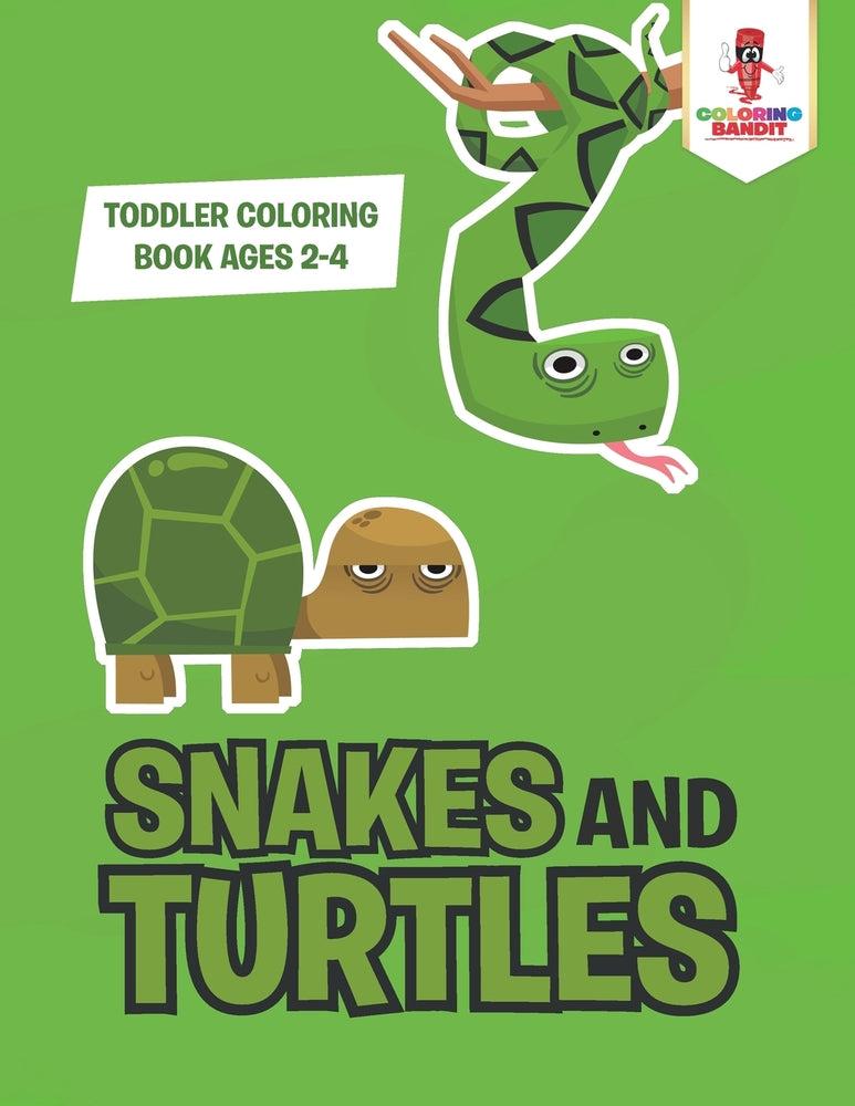 Snakes and Turtles : Toddler Coloring Book Ages 2-4