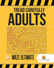 Tread Carefully Adults : Maze Ultimate