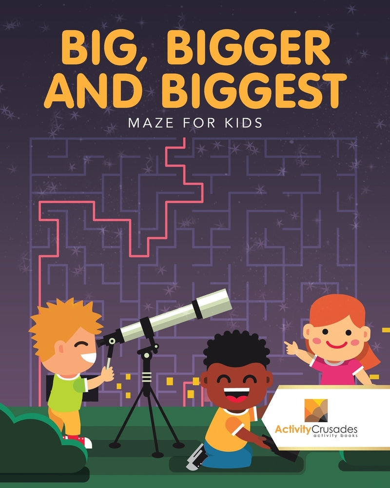 Big, Bigger and Biggest : Maze for Kids