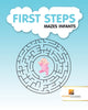 First Steps : Mazes Infants