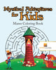 Mystical Adventures for Kids : Mazes Coloring Book
