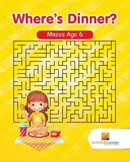Where's Dinner? : Mazes Age 6