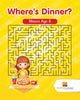 Wheres Dinner : Mazes Age 6