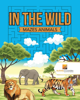 In the Wild : Mazes Animals