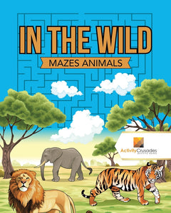 In the Wild : Mazes Animals