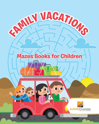 Family Vacations :Mazes Books for Children