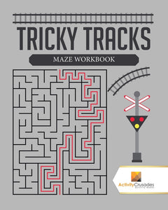 Tricky Tracks : Maze Workbook