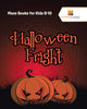 Halloween Fright : Maze Books for Kids 8-10