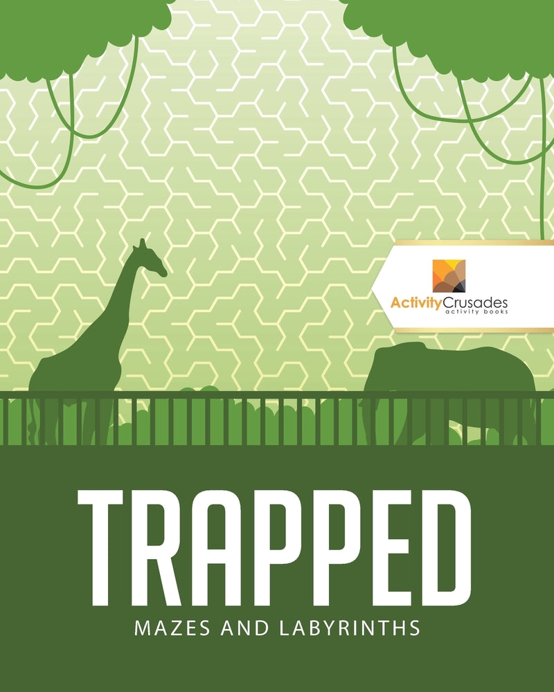 Trapped : Mazes and Labyrinths