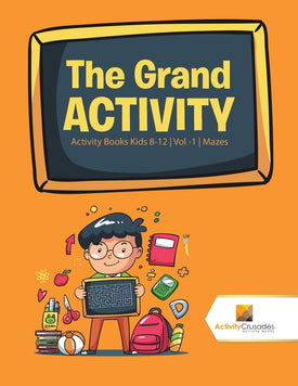 The Grand Activity : Activity Books Kids 8-12 | Vol -1 | Mazes