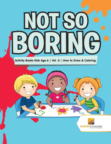 Not So Boring : Activity Books Kids Age 6 | Vol -2 | How to Draw & Coloring