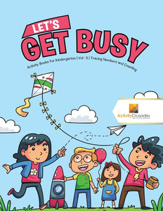 Lets Get Busy : Activity Books For Kindergarten | Vol -3 | Tracing Numbers and Counting