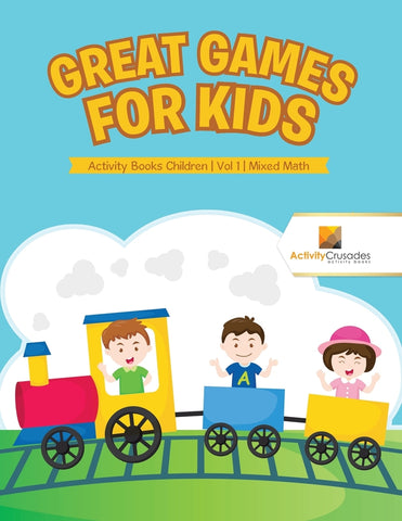 Great Games for Kids : Activity Books Children | Vol 1 | Mixed Math
