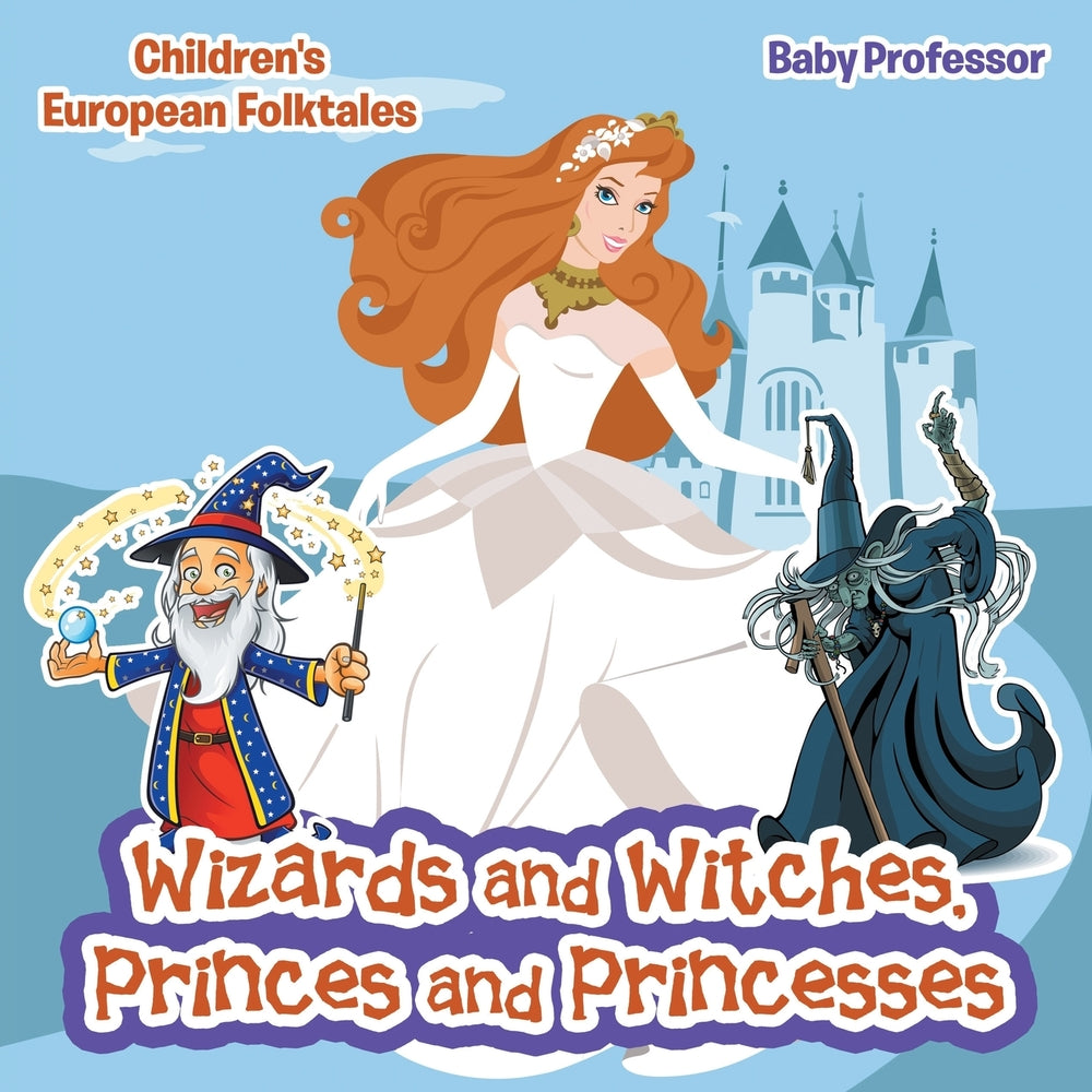 Wizards and Witches Princes and Princesses | Childrens European Folktales
