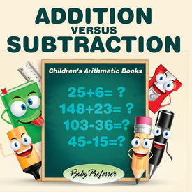 Addition Versus Subtraction | Childrens Arithmetic Books