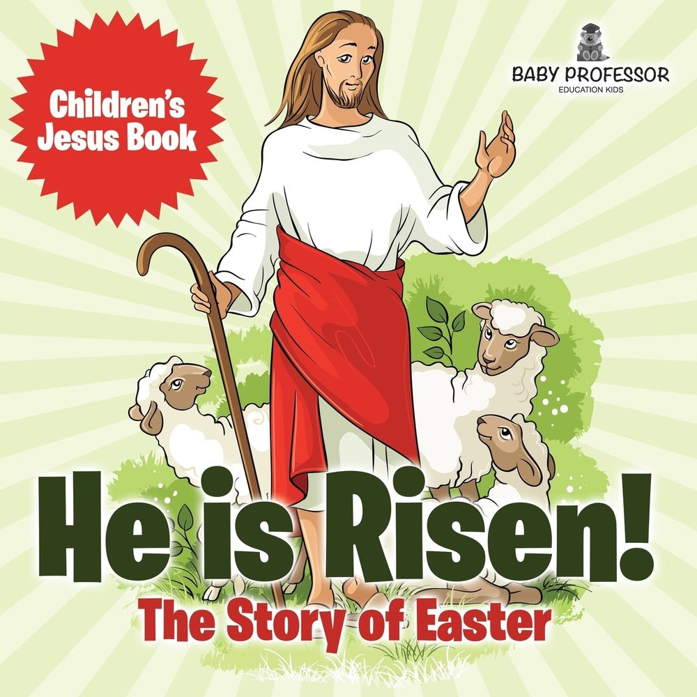 He is Risen! The Story of Easter | Children's Jesus Book