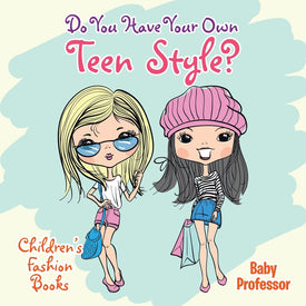 Do You Have Your Own Teen Style | Childrens Fashion Books