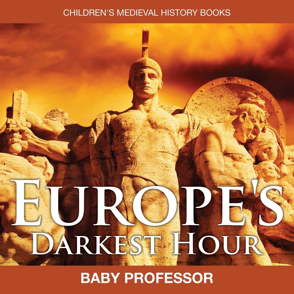 Europes Darkest Hour- Childrens Medieval History Books