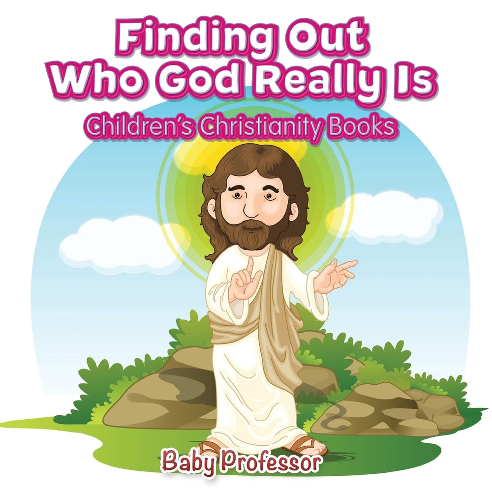 Finding Out Who God Really Is | Childrens Christianity Books