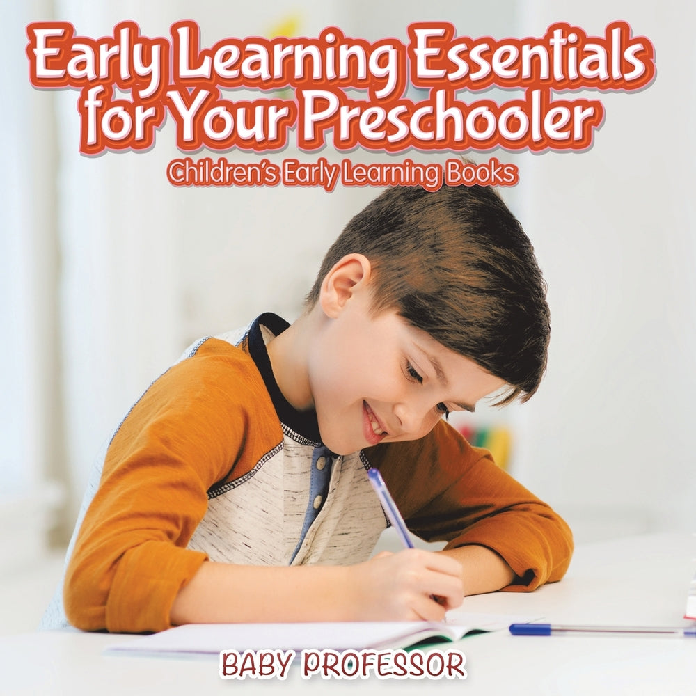 Early Learning Essentials for Your Preschooler - Childrens Early Learning Books