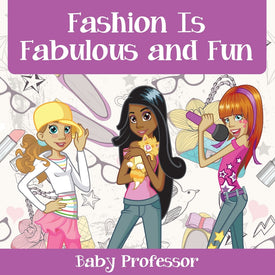 Fashion Is Fabulous and Fun | Childrens Fashion Books