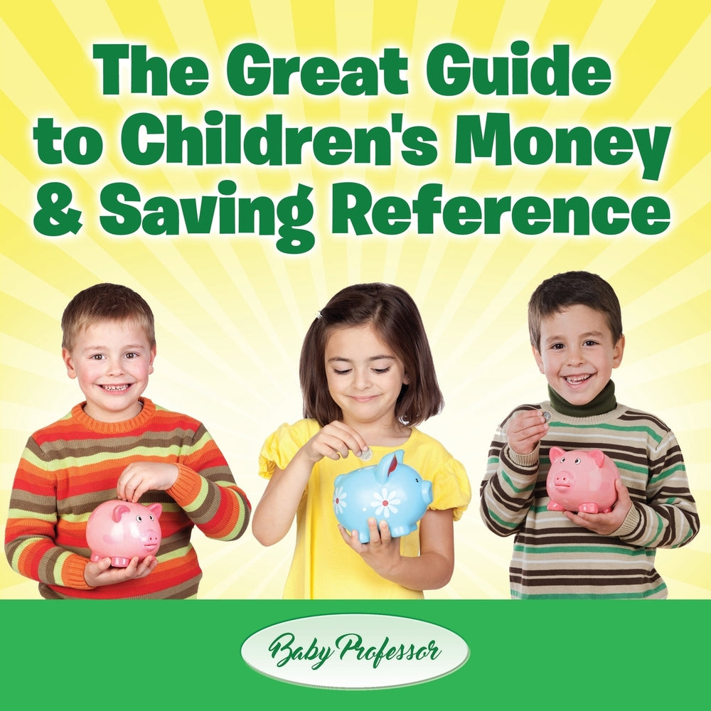 The Great Guide to Childrens Money & Saving Reference
