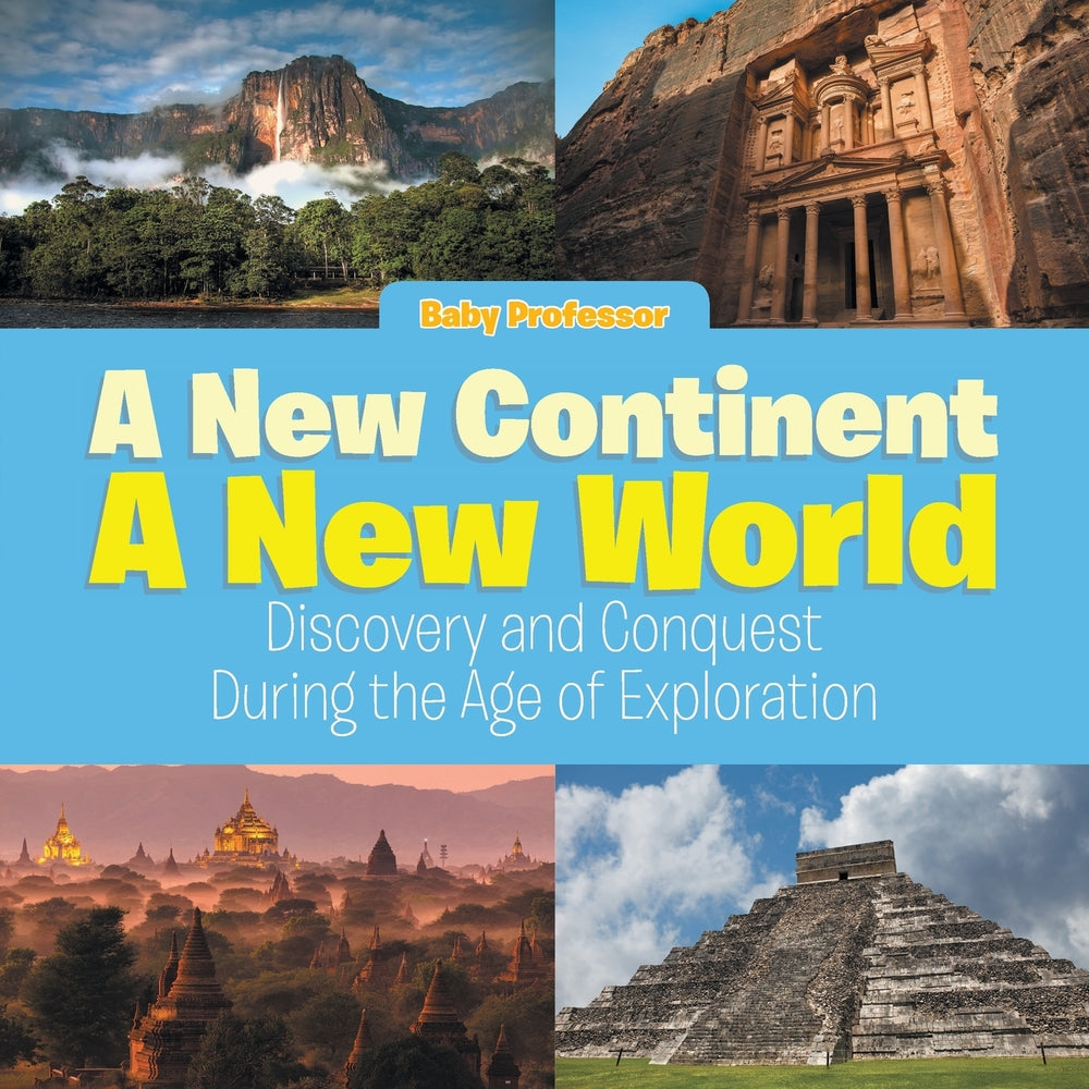A New Continent a New World: Discovery and Conquest During the Age of Exploration