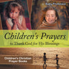 Childrens Prayers to Thank God for His Blessings - Childrens Christian Prayer Books