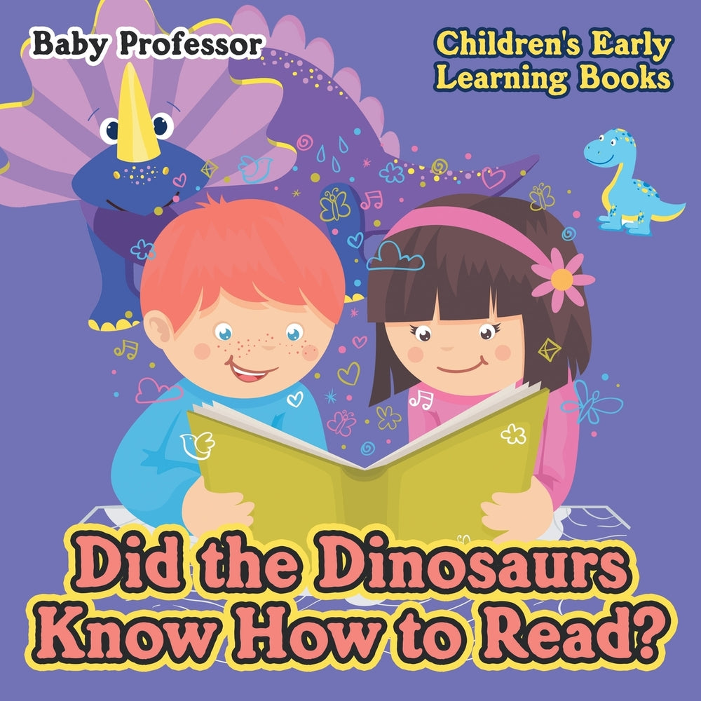Did the Dinosaurs Know How to Read - Childrens Early Learning Books