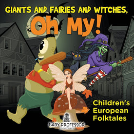 Giants and Fairies and Witches Oh My! | Childrens European Folktales