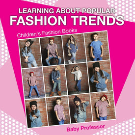 Learning about Popular Fashion Trends | Childrens Fashion Books