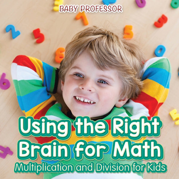 Using the Right Brain for Math -Multiplication and Division for Kids ...