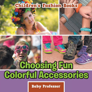Choosing Fun Colorful Accessories | Childrens Fashion Books
