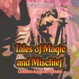 Tales of Magic and Mischief | Childrens European Folktales