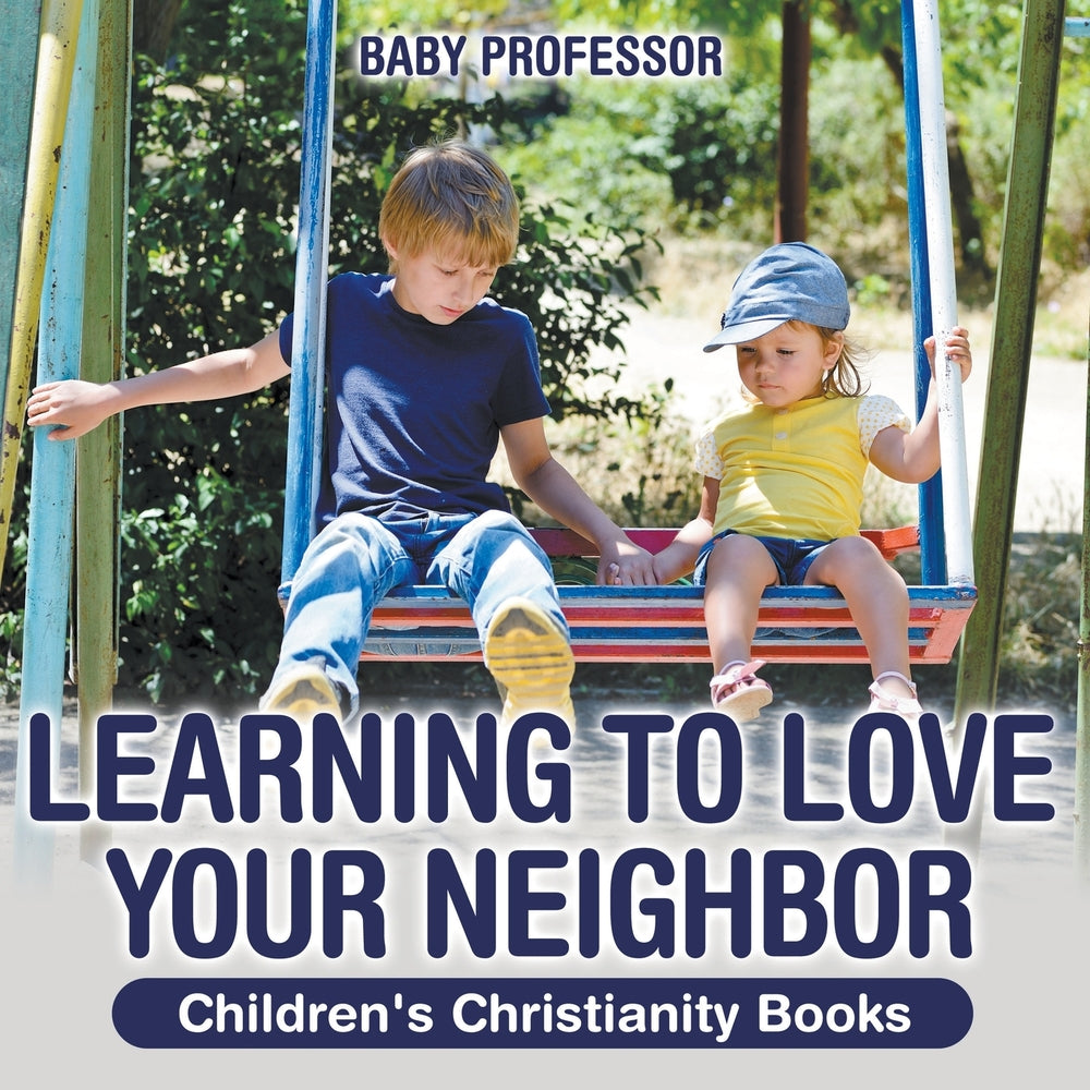 Learning to Love Your Neighbor | Childrens Christianity Books