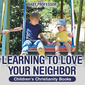 Learning to Love Your Neighbor | Childrens Christianity Books