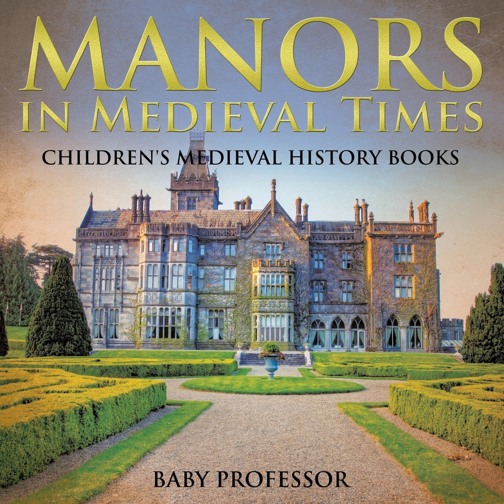 Manors in Medieval Times-Childrens Medieval History Books