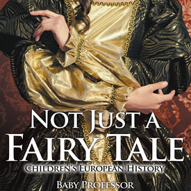 Not Just a Fairy Tale | Childrens European History
