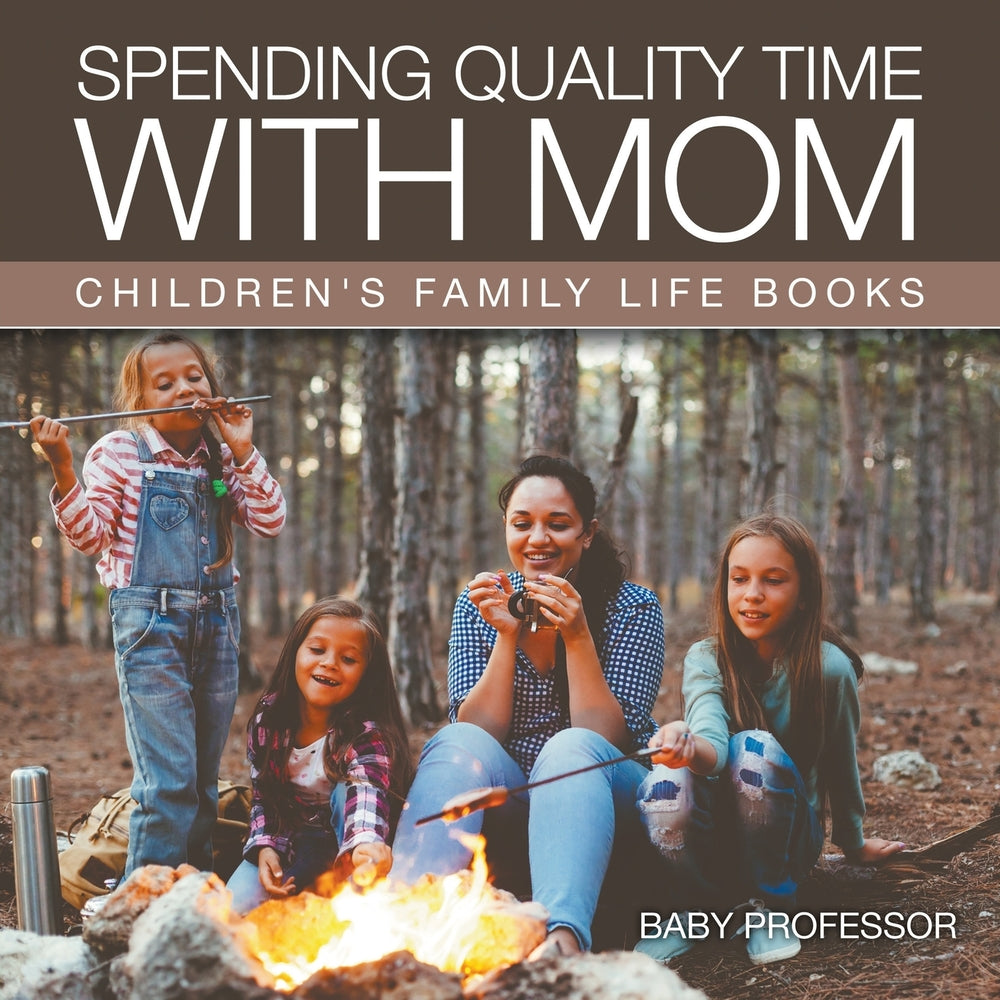 Spending Quality Time with Mom- Childrens Family Life Books