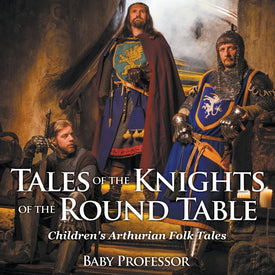 Tales of the Knights of The Round Table | Childrens Arthurian Folk Tales